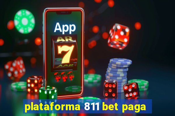 plataforma 811 bet paga